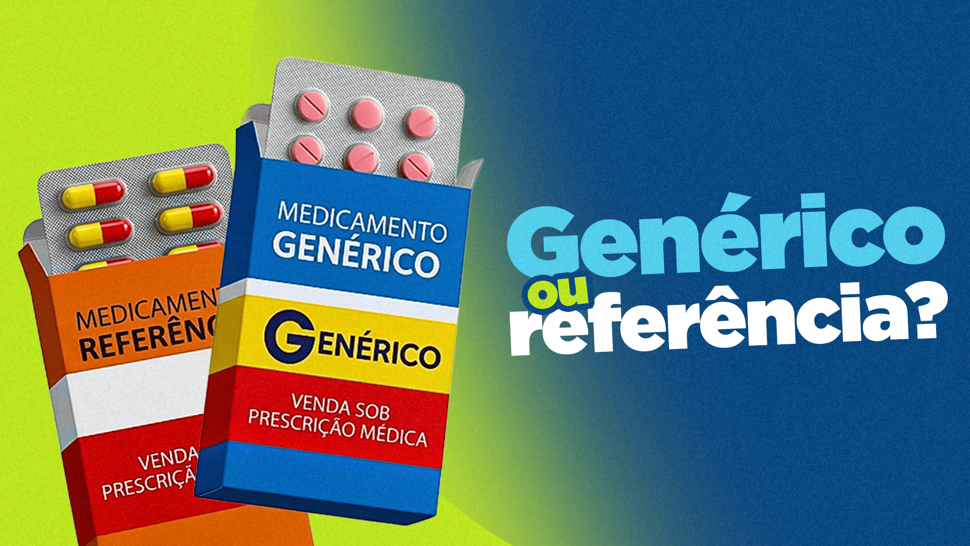 Medicamentos Genéricos vs de Referência: o que realmente muda na sua saúde?